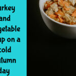 Turkey, Vegetable and Rice Soup